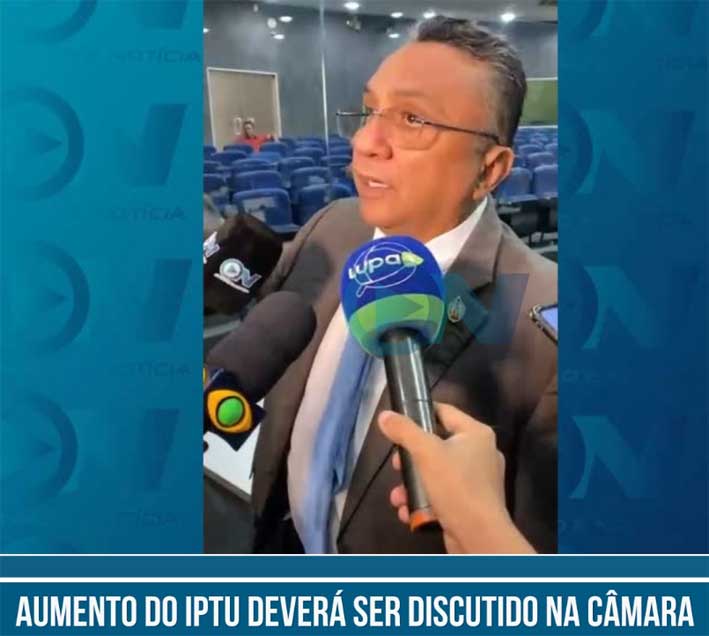 Vereador Dudu diz que é mentira falsificação da assinatura do Dr. Pessoa no projeto de aumento do IPTU